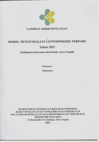 Image of Laporan Akhir Penelitian Model Pengendalian Leptospirosis Terpadu Tahun 2021 (Kabupaten Banyumas dan Demak, Jawa Tengah)