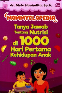 Image of Mommyclopedia : Tanya Jawab tentang Nutrisi di 1000 Hari Pertama Kehidupan Anak