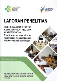 Image of Laporan Penelitian DIPA 2019 Riset Kolaboratif untuk Kemandirian Produk Alat Kesehatan : Need Assessment dan Prioritisasi Pengembangan Alat Kesehatan dalam Negeri