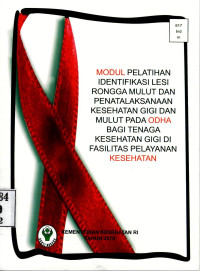 Image of Modul Pelatihan Identifikasi Lesi Rongga Mulut Dan Penatalaksanaan Kesehatan Gigi Dan Mulut Pada ODHA Bagi Tenaga Kesehatan Gigi di Fasilitas Pelayanan Kesehatan