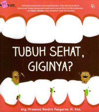 Image of Tubuh Sehat, Giginya?
