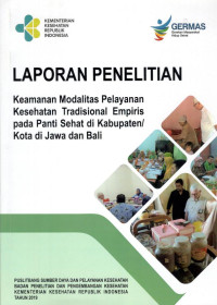 Image of Laporan Penelitian Keamanan Modalitas Pelayanan Kesehatan Tradisional Empiris pada Panti Sehat di Kabupaten/Kota di Jawa dan Bali