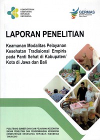 Laporan Penelitian Keamanan Modalitas Pelayanan Kesehatan Tradisional Empiris pada Panti Sehat di Kabupaten/Kota di Jawa dan Bali