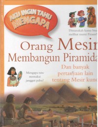 Orang Mesir Membangun Piramida : dan banyak pertanyaan lain tentang bangsa Mesir Kuno