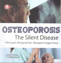 Osteoporosis : The Silent Disease