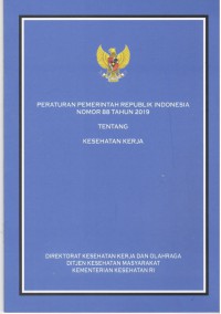 Peraturan Pemerintah Republik Indonesia Nomor 88 Tahun 2019 tentang Kesehatan Kerja