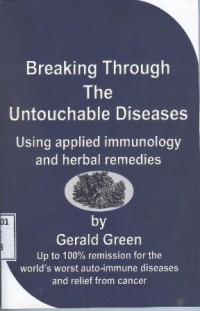 Breaking Through The Untouchable Diseases: using applied immunology and herbal remedies