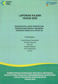 Image of Laporan Kajian Tahun 2020 : Pengetahuan, Sikap, Praktik dan Persepsi Masyarakat Indonesia terhadap SARS-CoV-2 (COVID-19)