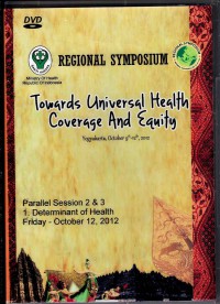 Image of Regional Symposium: Towards Universal Health Coverage And Equity, (9-12 October 2012 Yogyakarta-Indonesia) - Parallel Session 2 dan 3, 1. Determinant of Health, Friday 12 okt' 2012