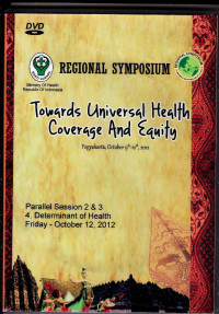Image of Regional Symposium: Towards Universal Health Coverage And Equity, (9-12 October 2012 Yogyakarta-Indonesia) - Parallel Session 2 dan 3, 4
. Determinant of Health, Friday 12 Okt' 2012