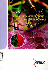 Image of Biosafety: Pedoman keselamatan kerja di laboratorium mikrobiologi dan rumah sakit