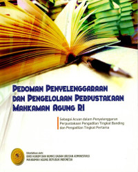 Image of Pedoman Penyelenggaraan Dan Pengelolaan Perpustakaan Mahkamah Agung RI : Sebagai Acuan dalam Penyelenggaraan Perpustakaan Pengadilan Tingkat Banding dan Pengadilan Tingkat Pertama
