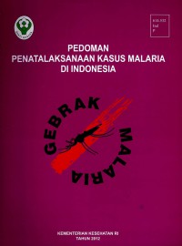 Pedoman Penatalaksanaan Kasus Malaria di Indonesia