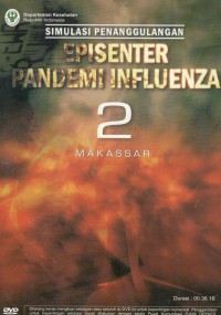 Simulasi penanggulangan episenter pandemi influenza : 2 Makassar