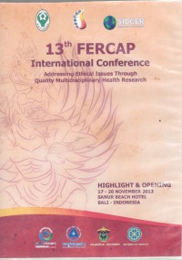 13th FERCAP International Conference: addressing ethical issue trhough quality multidiciplinary health research - highlight and opening, Sanur Beach Hotel 17-20 Nov'13