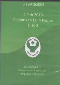 Litbangkes : 2 Feb 2015 Pelantikan Es. 4 Papua Disc 3