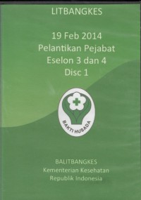 LITBANGKES : 19 Feb 2014 Pelantikan Pejabat Eselon 3 dan 4 Disc 1