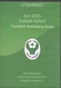 Image of Litbangkes : Juni 2015 Pubdok Kohort Tumbuh Kembang Anak