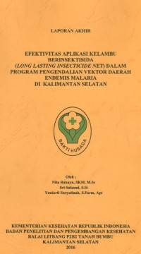 Efektivitas Aplikasi Kelambu Berinsektisida (Long Lasting Insecticides Net) dalam Program Pengendalian Vektor Daerah Endemis Malaria di Kalimantan Selatan