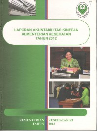 Image of Laporan Akuntabilitas Kinerja Kementerian Kesehatan Tahun 2012