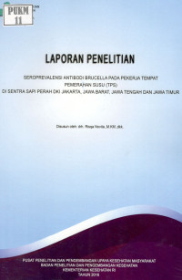Image of Seroprevalensi Antibodi Brucella pada Pekerja Tempat Pemerahan Susu (TPS) di Sentra Sapi Perah DKI Jakarta, Jawa Barat, Jawa Tengah dan Jawa Timur