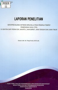 Seroprevalensi Antibodi Brucella pada Pekerja Tempat Pemerahan Susu (TPS) di Sentra Sapi Perah DKI Jakarta, Jawa Barat, Jawa Tengah dan Jawa Timur