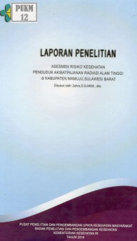 Asesmen Risiko Kesehatan Penduduk Akibat Pajanan Radiasi Alam Tinggi di Kabupaten Mamuju, Sulawesi Barat