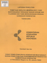 Image of Pemetaan Geologi (Mineralogy)yang Berpengaruh terhadap Kadar Iodium dan Fluoride dan yang Berhubungan dengan Gangguan Kesehatan Tahun 2016