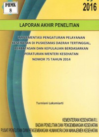 Implementasi Pengaturan Pelayanan Kesehatan di Puskesmas Daerah Tertinggal, Perbatasan dan Kepulauan Berdasarkan Peraturan Menteri Kesehatan Nomor 75 Tahun 2014