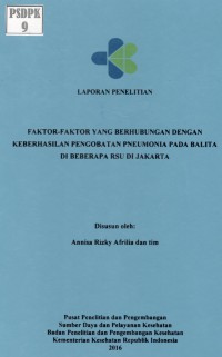 Faktor-faktor yang Berhubungan dengan Keberhasilan Pengobatan Pneumonia pada Balita di Beberapa RSU di Jakarta.