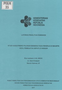 Studi Kasus Risiko Pajanan Benzena pada Pekerja di Industri Kecil Pembuatan Sepatu di Bogor