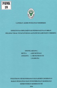 Efektivitas Implementasi Pendayagunaan Bidan Pegawai Tidak Tetap (Studi Kualitatif di Kabupaten Cirebon).