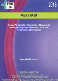 Image of Upaya Peningkatan Aksesibilitas Masyarakat terhadap Pelayanan Kesehatan Dasar dan Rujukan yang Berkualitas (Policy Brief)