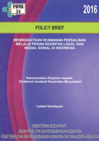 Meningkatkan Keamanan Persalinan Melalui Peran Kearifan Lokal dan Modal Sosial di Indonesia (Policy Brief)