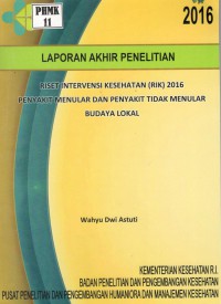 Riset Intervensi Kesehatan (RIK) 2016 Penyakit Menular dan Penyakit Tidak Menular Budaya Lokal