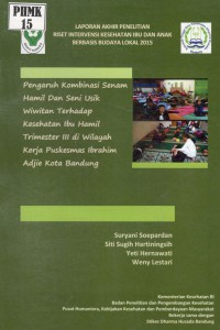 Pengaruh Kombinasi Senam Hamil dan Seni Usik Wiwitan terhadap Kesehatan Ibu Hamil Trimester III di Wilayah Kerja Puskesmas Ibrahim Adjie Kota Bandung