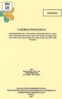 Seroepidemiologi Taeniasis dan Sistiserkosis di Tanah Papua (Kabupaten Paniai, Deyai, Nabire, Biak Numfor, Jayawijaya, Intan Jaya, Yalimo, Lanny Jaya, Memberamo Tengah, Nduga, Peg. Arfak, Teluk Wondama)