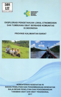 Eksplorasi Pengetahuan Lokal Etnomedisin dan Tumbuhan Obat Berbasis Komunitas di Indonesia Provinsi Kalimantan Barat