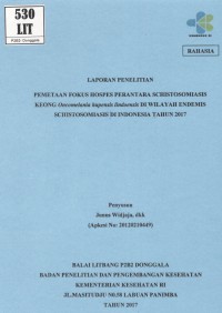 Pemetaan Fokus Hospes Perantara Schistosomiasis Keong Oncomelania hupensis lindoensis di Wilayah Endemis Schistosomiasis di Indonesia Tahun 2017.