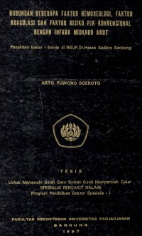 Hubungan Beberapa Faktor Hemoreologi, Faktor Koagulasi dan Faktor Risiko PJK Konvensional dengan Infark Miokard Akut: Penelitian Kasus - Kelola di RSUP Dr. Hasan Sadikin Bandung.