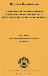 Image of Faktor Sosial Ekonomi Memodifikasi Hubungan Berat Badan Lahir dengan Tinggi Badan Anak Hingga Usia Pra-Pubertas. (Proposal Disertasi dan Rujukan Kepustakaan)