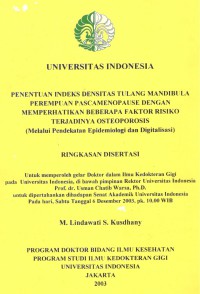 Image of Penentuan Indeks Densitas Tulang Mandibula Perempuan Pasca Menopause dengan Memperhatikan Beberapa Faktor Risiko Terjadinya Osteoporosis (Melalui Pendekatan Epidemiologi dan Digitalisasi). (Ringkasan Disertasi).