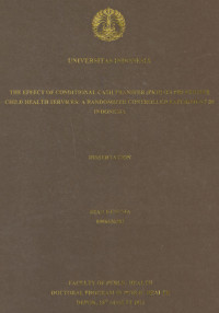 Image of The Effect of Conditional Cash Ytansfer (PKH) on Preventive Child Health Services: A Randomized Controlled Experiment in Indonesia. Dissertation