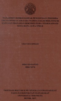 Manajemen Risiko Dampak Penggunaan Pestisida Organofosfat (OP) pada Wanita Usia Subur (WUS) di Kawasan Pertanian Hortikultura: Studi Kasus di Kota Batu, Jawa Timur.