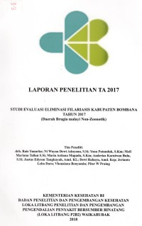 Image of Studi Evaluasi Eliminasi Filariasis Kabupaten Bombana Tahun 2017 (Daerah Brugia malayi Non-Zoonotik)