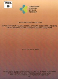 Evaluasi Sistem Rujukan di Era Jaminan Kesehatan Nasional untuk Meningkatkan Akses Pelayanan Kesehatan