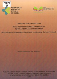 Riset Penyelenggaraan Pendidikan Tenaga Kesehatan di Indonesia ( DIII Kebidanan, Keperawatan, Kesehatan Lingkungan, Gizi dan Farmasi)