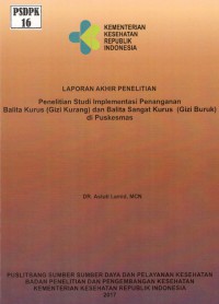 Penelitian Studi Implemetasi Penanganan Balita Kurus (Gizi Kurang) dan Balita Sangat Kurus (Gizi Buruk) di Puskesmas