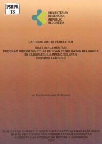 Image of Riset Implementasi Program Indonesia Sehat dengan Pendekatan Keluarga di Kabupaten Lampung Selatan Provinsi Lampung