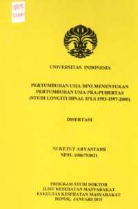 Pertumbuhan Usia Dini Menentukan Pertumbuhan Usia Pra-Pubertas (Studi Longitudinal IFLS 1993-1997-2000). (Ringkasan Disertasi)